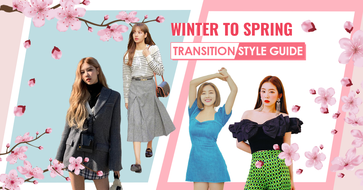 How to Transition Your Wardrobe to Spring with Kpop Fashion Icons